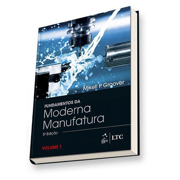 Livro Fundamentos da Moderna Manufatura - Vol. 1 - Groover