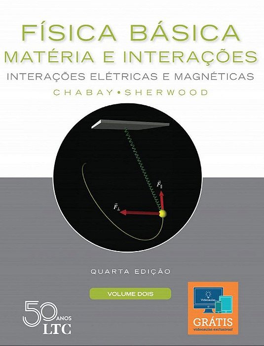 Livro Matéria e Interações - Física Básica - Vol. 2: Interacoes Eletricas e Magne - Chaba - LTC
