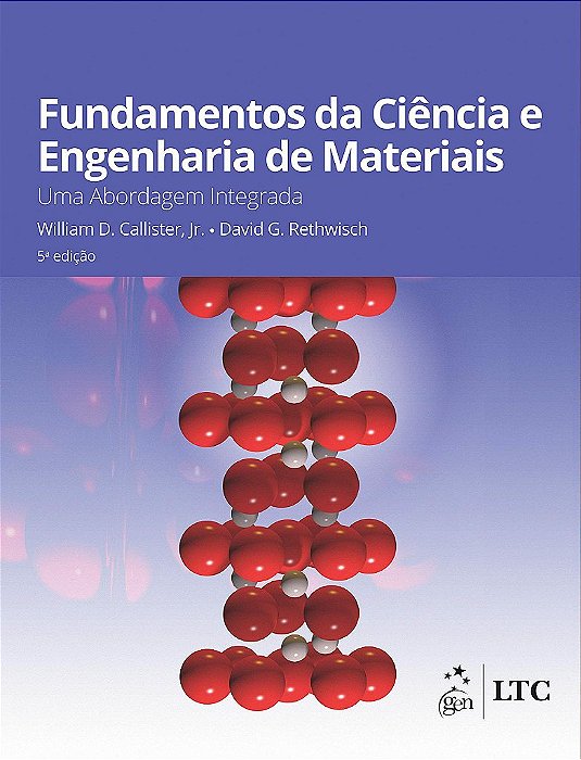 Livro Fundamentos da Ciencia e Engenharia de Materiais: Uma Abordagem Integrada - Callister Junior/ret