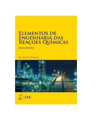 Livro Elementos de Engenharia das Reações Químicas
