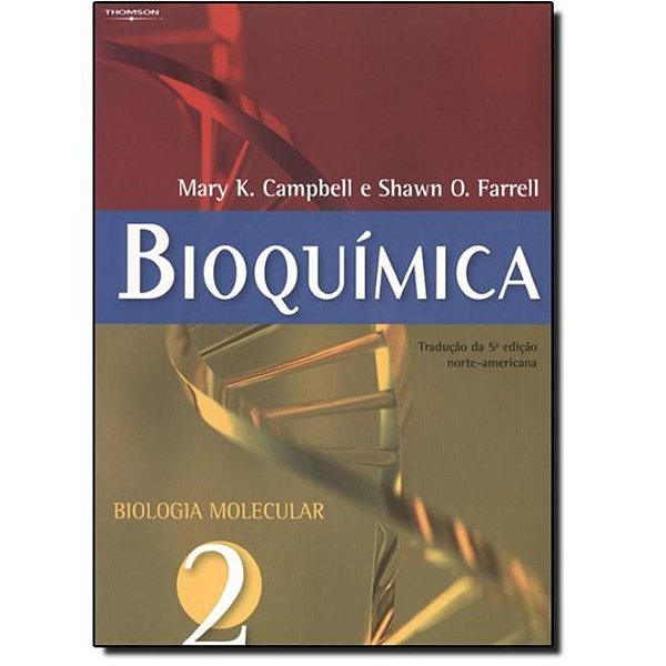Livro Bioquimica - Biologia Molecular - Vol. 2 - Campbell/ Farrell