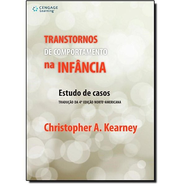 Livro Transtornos de Comportamento Na Infancia - Estudo de Casos Traducao da 4 E - Kearney