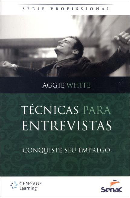 Livro Técnicas para Entrevistas - White - Senac