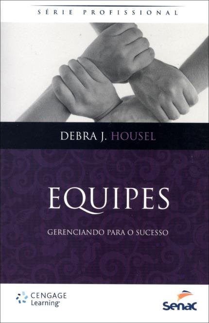 Livro Equipes: Gerenciando para o Sucesso - Housel