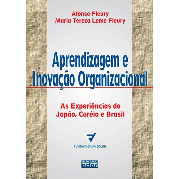 Livro Aprendizagem e Inovação Organizacional:  as Experiências de Japão, Coreia E Brasil