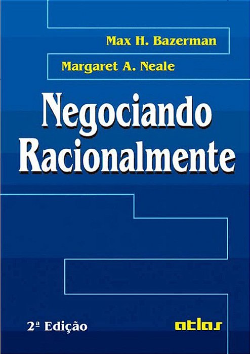 Livro Negociando Racionalmente - Bazerman / Neale