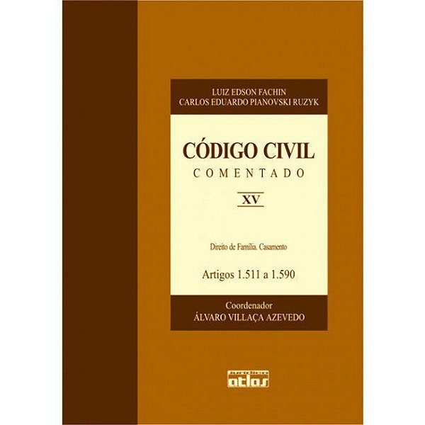 Livro Codigo Civil Comentado - Vol. Xv - Artigos 1.511 a 1.590 - Fachin/ruzyk