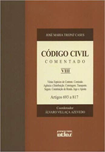 Livro Codigo Civil Comentado - Vol Viii - Artigos 693 a 817 - Col. Codigo Civil C - Cases