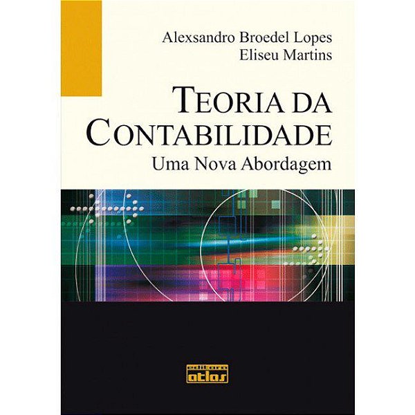 Livro Teoria da Contabilidade - Uma Nova Abordagem - Lopes/martins