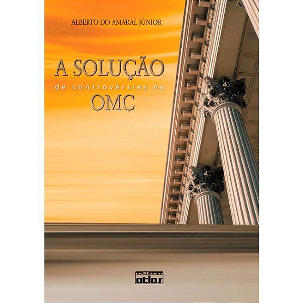 Livro Solucao de Controversias Na Omc, A - Amaral Junior