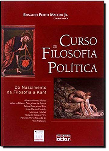 Livro Curso de Filosofia Politica: do Nascimento da Filosofia a Kant - Macedo Junior
