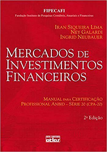 Livro Mercados de Investimentos Financeiros- Manual para Certificacao Profissiona - Lima/galardi/neubaue