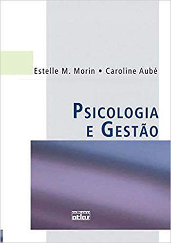 Livro Psicologia e Gestao - Morin/ Aube