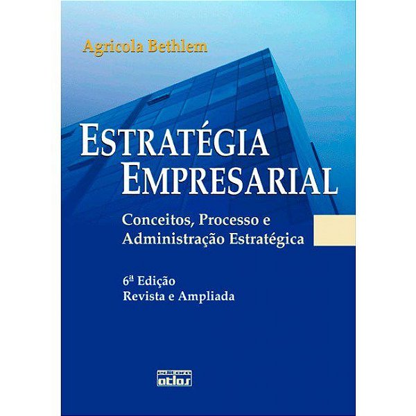 Livro Estrategia Empresarial - Conceitos, Processo e Administracao Estrategica - Bethlem