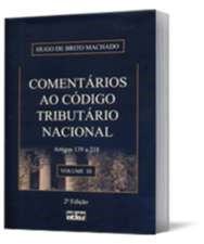 Livro Comentarios ao Codigo Tributario Nacional -  Artigos 139 a 218  - Vol. Iii - Machado