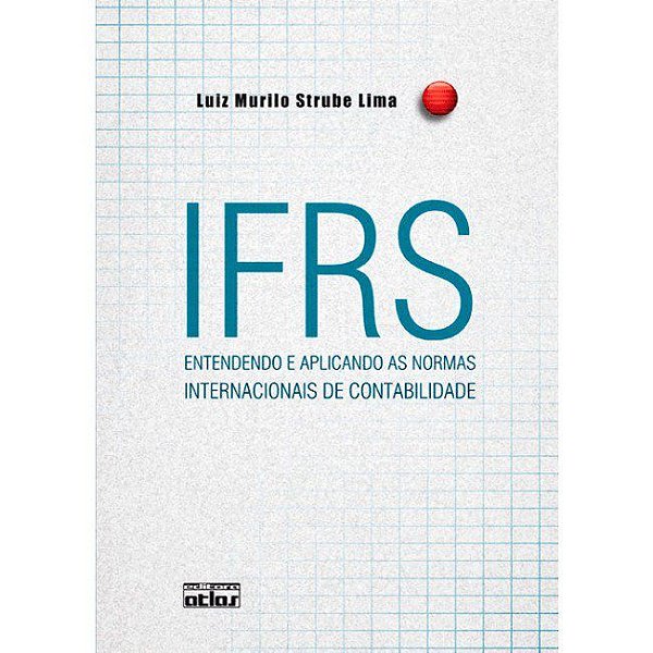 Livro Ifrs - Entendendo e Aplicando as Normas Internacionais de Contabilidade - Lima