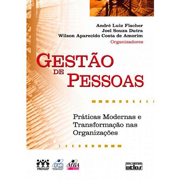 Livro Gestao de Pessoas- Praticas Modernas e Transformacao Nas Organizacoes - Fischer/dutra/amorim