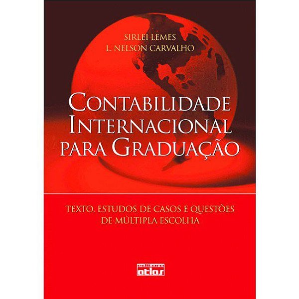 Livro Contabilidade Internacional para Graduacao- Textos, Estudos de Casos e Ques - Lemes/carvalho