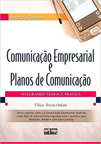 Livro Comunicacao Empresarial e Planos de Comunicacao: Integrando Teoria e Pratic - Tavares