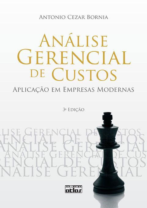 Livro ANALISE GERENCIAL DE CUSTOS: APLICACAO EM EMPRESAS MODERNAS - BORNIA