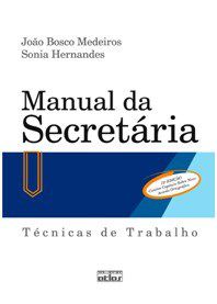 Livro Manual da Secretaria - Tecnicas de Trabalho - Medeiros/ Hernandes