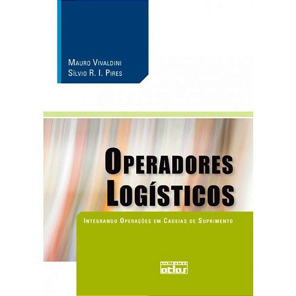 Livro Operadores Logisticos: Integrando Operacoes em Cadeias de Suprimento - Vivaldini/pires