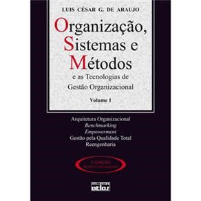 Livro Organizacao, Sistemas e Metodos e as Tecnologias de Gestao Organizacional - Araujo