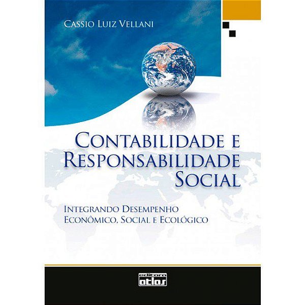 Livro Contabilidade e Responsabilidade Social - Integrando Desempenho Economico, - Vellani