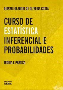 Livro Curso de Estatistica Inferencial e Probabilidades - Teoria e Pratica - Costa