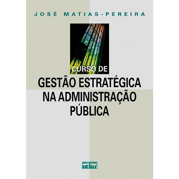 Livro Curso de Gestao Estrategica Na Administracao Publica - Matias-pereira