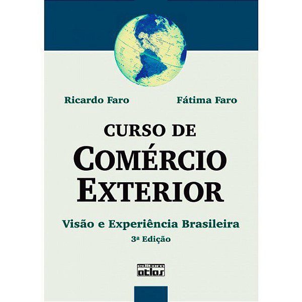 Livro Curso de Comércio Exterior: Visão e Experiência Brasileira - Faro  - Atlas