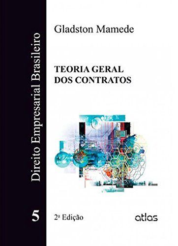 Livro Direito Empresarial Brasileiro - Teoria Geral dos Contratos - Vol. 5 - Mamede