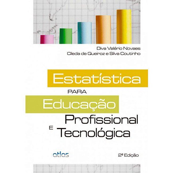 Livro Estatistica para Educacao Profissional e Tecnologica - Novaes/coutinho