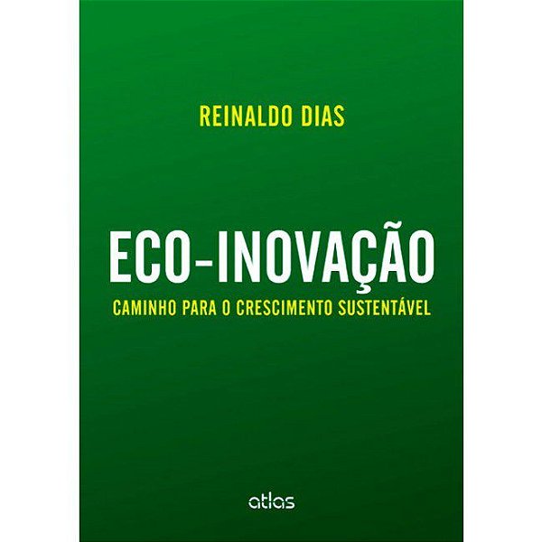 Livro Eco-inovacao: Caminho para o Crescimento Sustentavel - Dias
