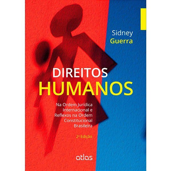 Livro Direitos Humanos: Na Ordem Jurídica Internacional e Reflexos na Ordem Constitucional Brasileira - Guerra