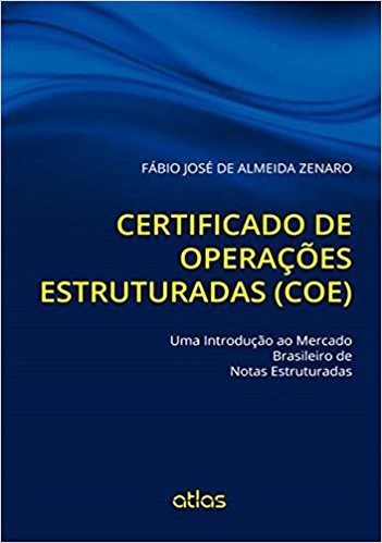 Livro Certificado de Operacoes Estruturadas (coe) - Uma Introducao ao Mercado bra - Zenaro