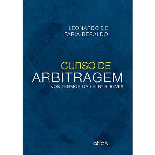 Livro Curso de Arbitragem - Nos Termos da Lei n 9.307/96 - Beraldo