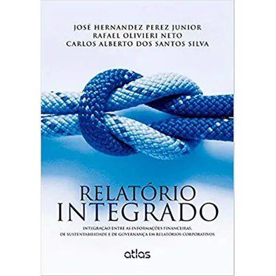 Livro Relatorio Integrado - Integracao entre as Informacoes Financeiras, de Suste - Perez Junior / Olivi