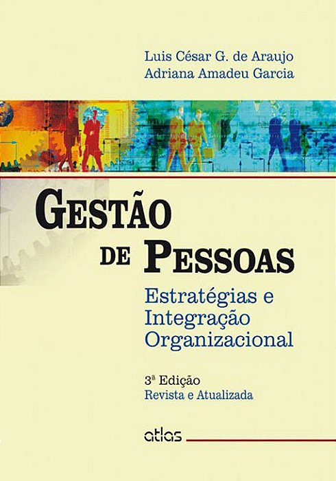Livro Gestao de Pessoas - Estrategias e Integracao Organizacional - Araujo/garcia