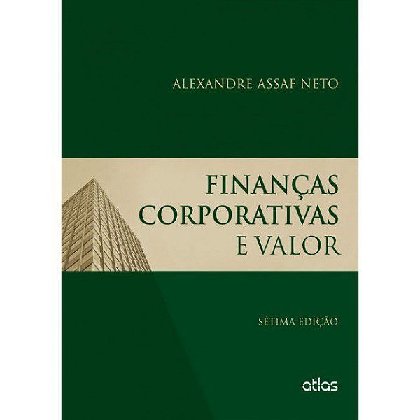 Livro Financas Corporativas e Valor - Assaf Neto