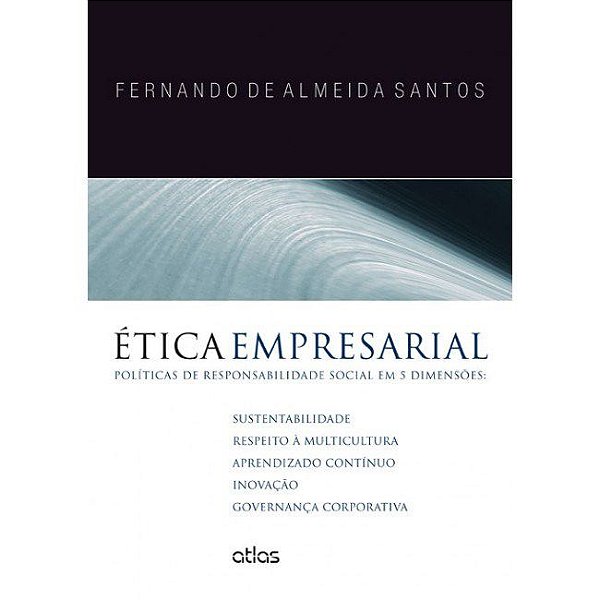 Livro Etica Empresarial - Politicas de Responsabilidade Social em 5 Dimensoes: su - Santos