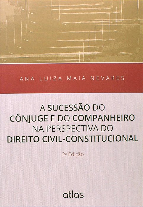 Livro A Sucessão do Cônjuge e do Companheiro na Perspectiva do Direito Civil: Nevares