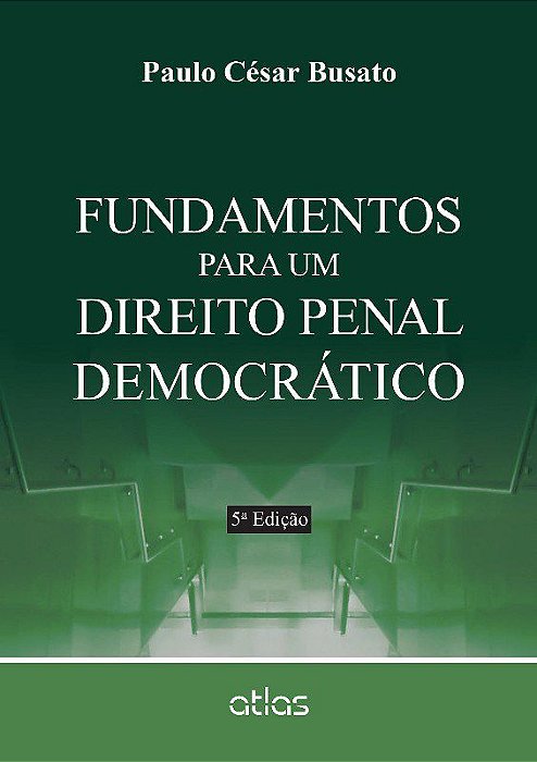 Livro Fundamentos para Um Direito Penal Democrativo - Busato
