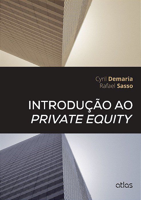 Livro Introdução ao Private Equity - Demaria - Atlas