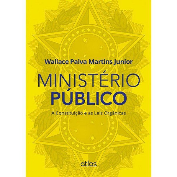 Livro Ministerio Publico - a Constituicao e as Leis Organicas - Martins Junior