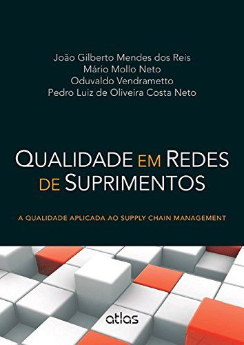 Livro Qualidade em Redes de Suprimentos - a Qualidade Aplicada ao Supply Chain ma - Reis/mollo Neto/vend