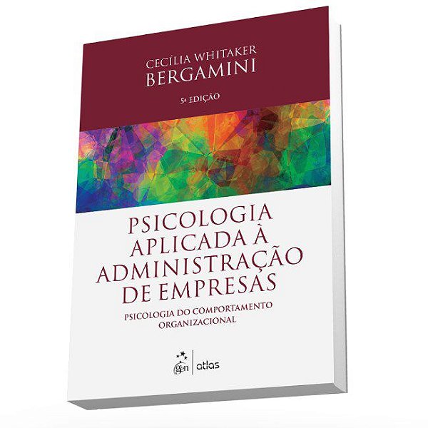 Livro Psicologia Aplicada a Administracao de Empresas: Psicologia do Comportament - Bergamini