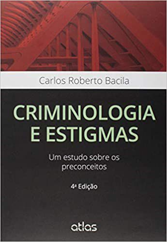 Livro Criminologia e Estigmas: Um Estudo sobre os Preconceitos - Bacila