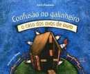 Livro Confusao No Galinheiro - o Caso dos Ovos de Ouro - Piedade