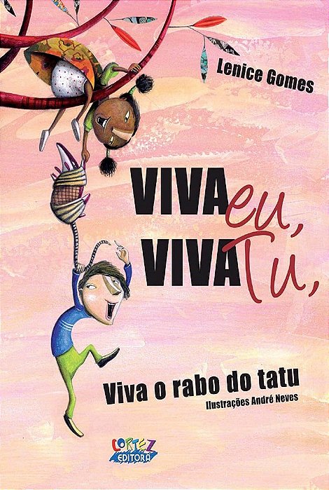 Livro Viva Eu, Viva Tu, Viva o Rabo do Tatu! - Gomes